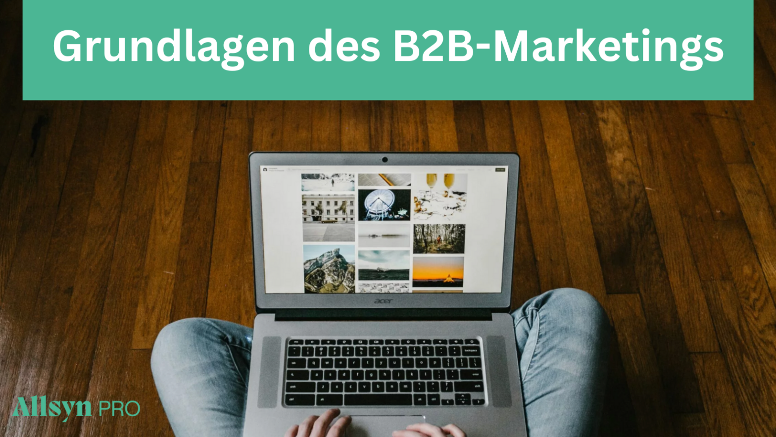 Grundlagen des B2B-Marketings